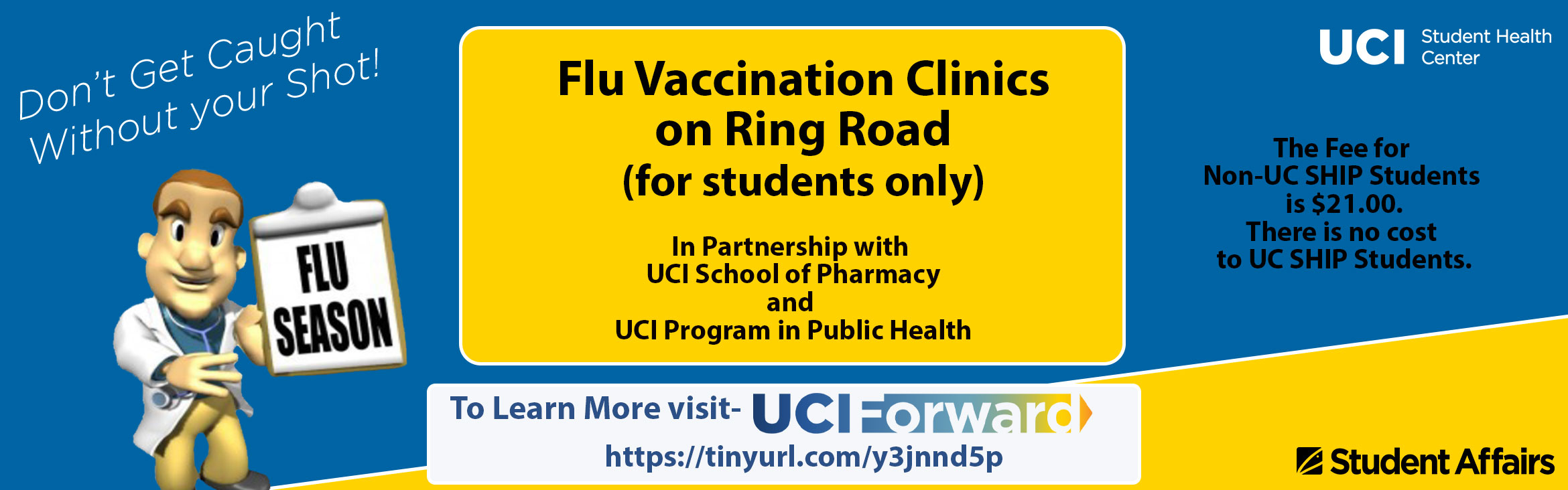 Flu Vaccination Clinics on Ring Road. In Partnership with the UCI School of Pharmacy and UCI Program in Public Health.