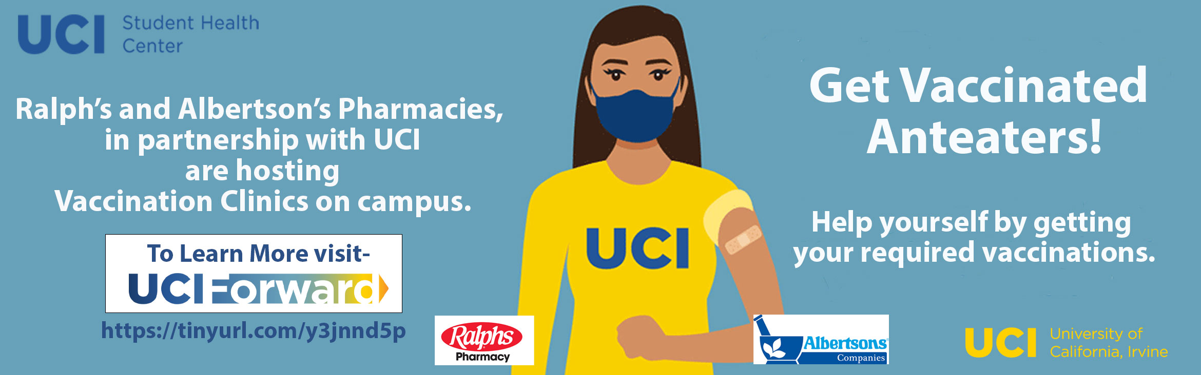 Ralph's and Albertson's Pharmacies, in Partnership with UCI, are hosting Vaccination Clinics on campus.