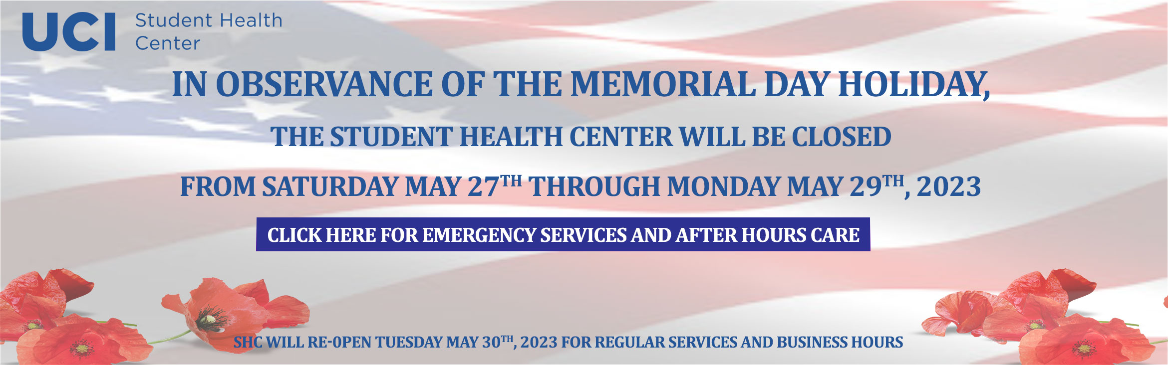 In Observance of the Memorial Day holiday, the Student Health Center will be closed from Saturday May 27, 2023 through Monday May 29, 2023. 