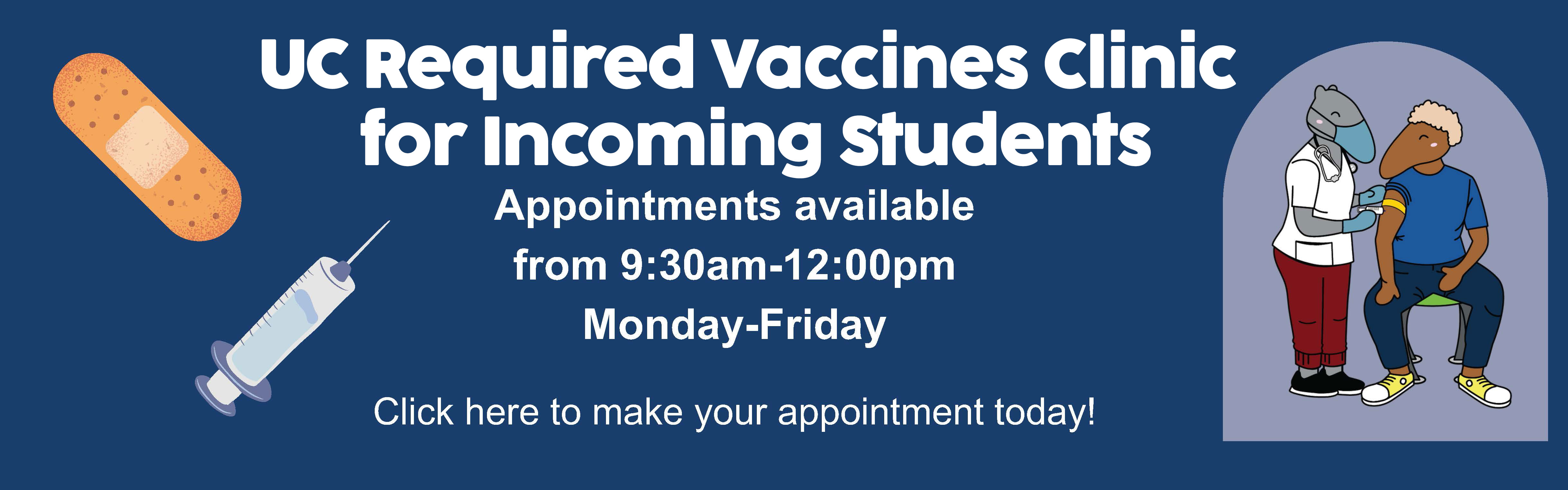 UC Required Vaccines Clinic for Incoming Students. 