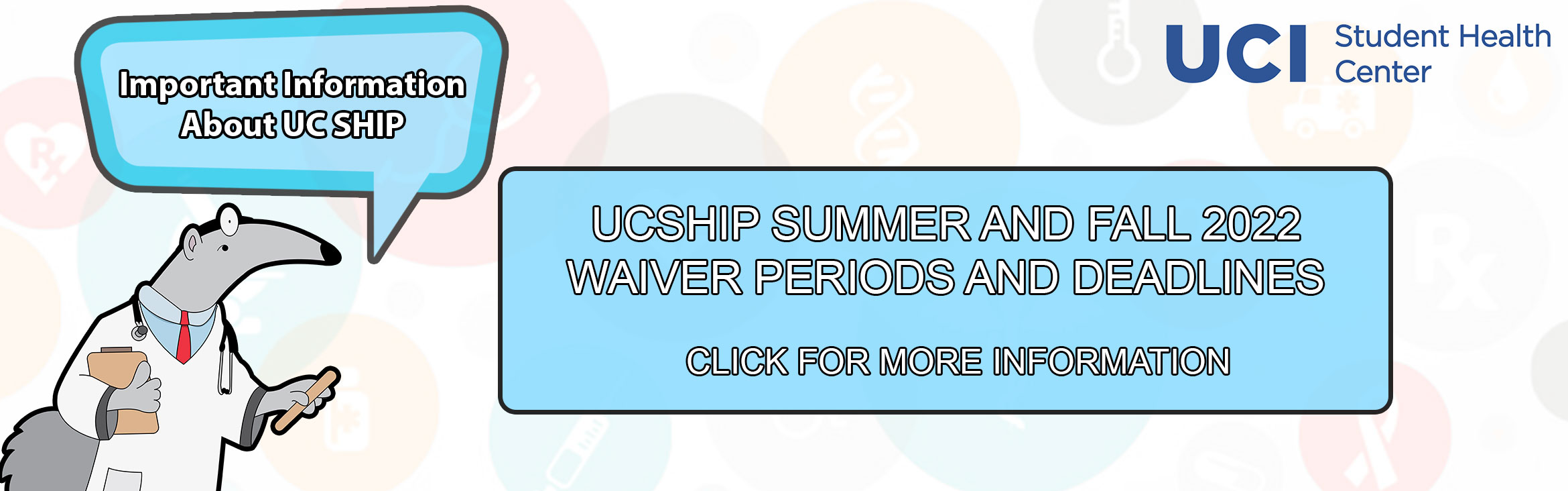 UCSHIP Summer and Fall 2022 Waiver Periods and Deadlines. Click for more information. 